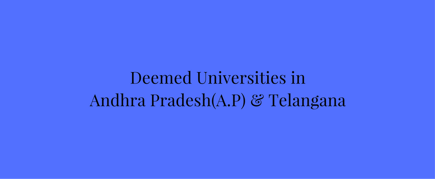 Deemed Universities in Andhra Pradesh(A.P) and Telangana