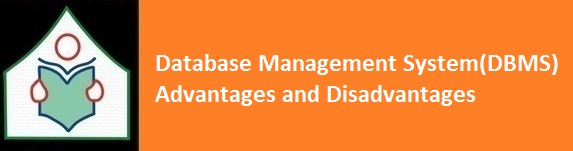 Database Management SystemDBMS Advantages and Disadvantages